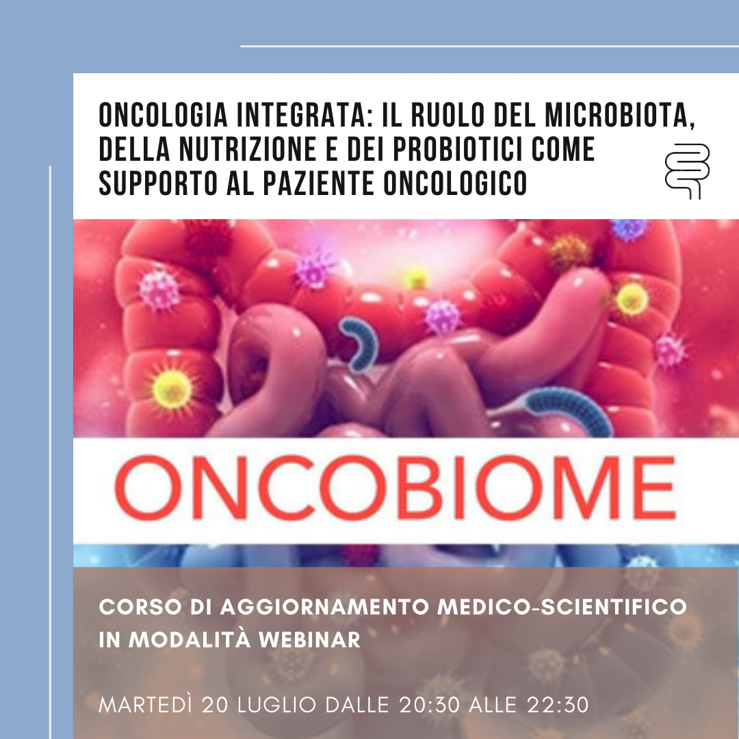 oncologia integrata: il ruolo del microbiota, della nutrizione e dei probiotici come supporto al paziente oncologico